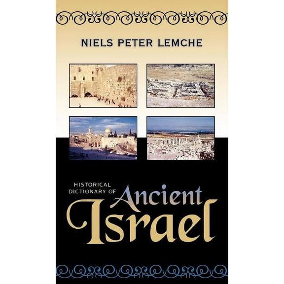Historical Dictionaries of Ancient Civil Historical Dictionary of Ancient Israel, Book 13, (Hardcover)