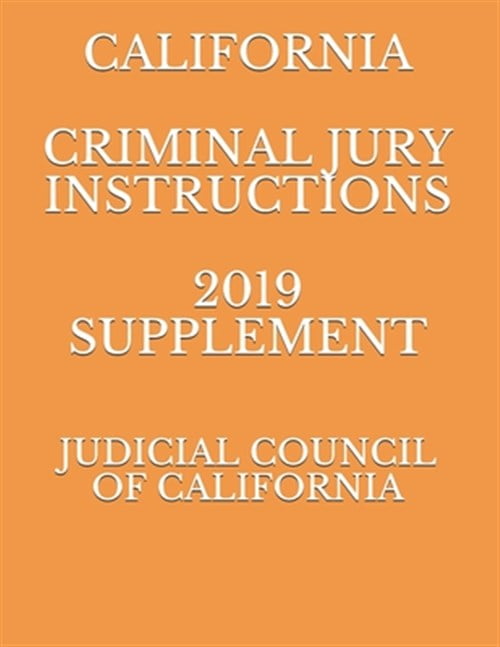 California Criminal Jury Instructions 2019 Supplement Paperback