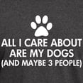 thumbnail image 3 of CafePress - All I Care About Are My Dogs Saying Dark T Shirt - Men's Classic Graphic Cotton T-Shirt, 3 of 4
