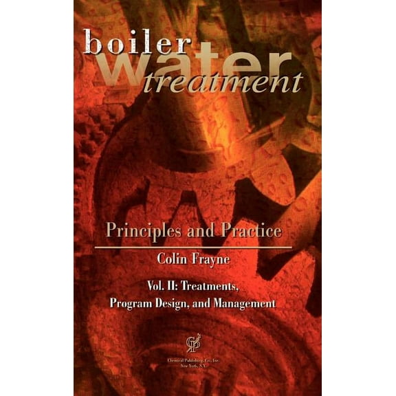Boiler Water Treatment, Principles and Practice, Vol. II (Hardcover)