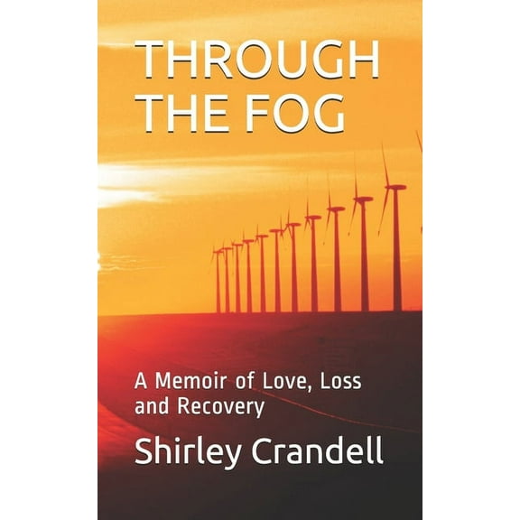 Through the Fog: A Memoir of Love, Loss and Recovery, (Paperback)