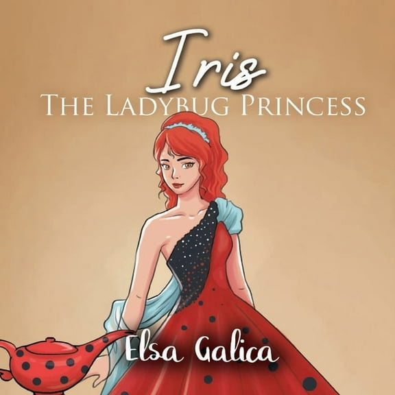 Iris the Ladybug Princess, (Paperback)