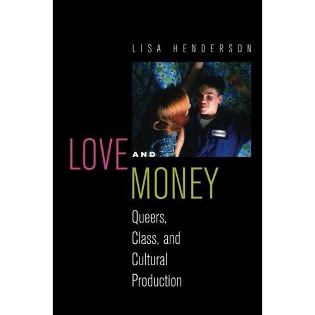 Amour et Argent, Queers, Classe et Production Culturelle