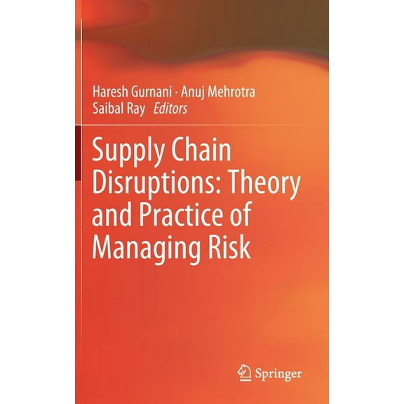 Supply Chain Disruptions: Theory and Practice of Managing Risk, (Hardcover)