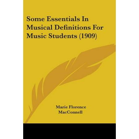 Some Essentials In Musical Definitions For Music Students 1909 - 