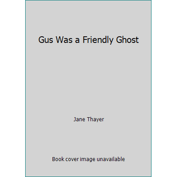 Pre-Owned Gus Was a Friendly Ghost (Hardcover) 0688213685 9780688213688