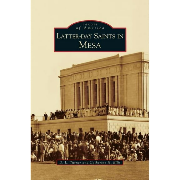Latter-Day Saints in Mesa (Hardcover)