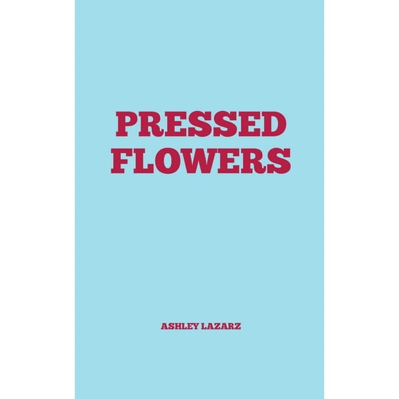 Pressed Flowers, (Paperback)