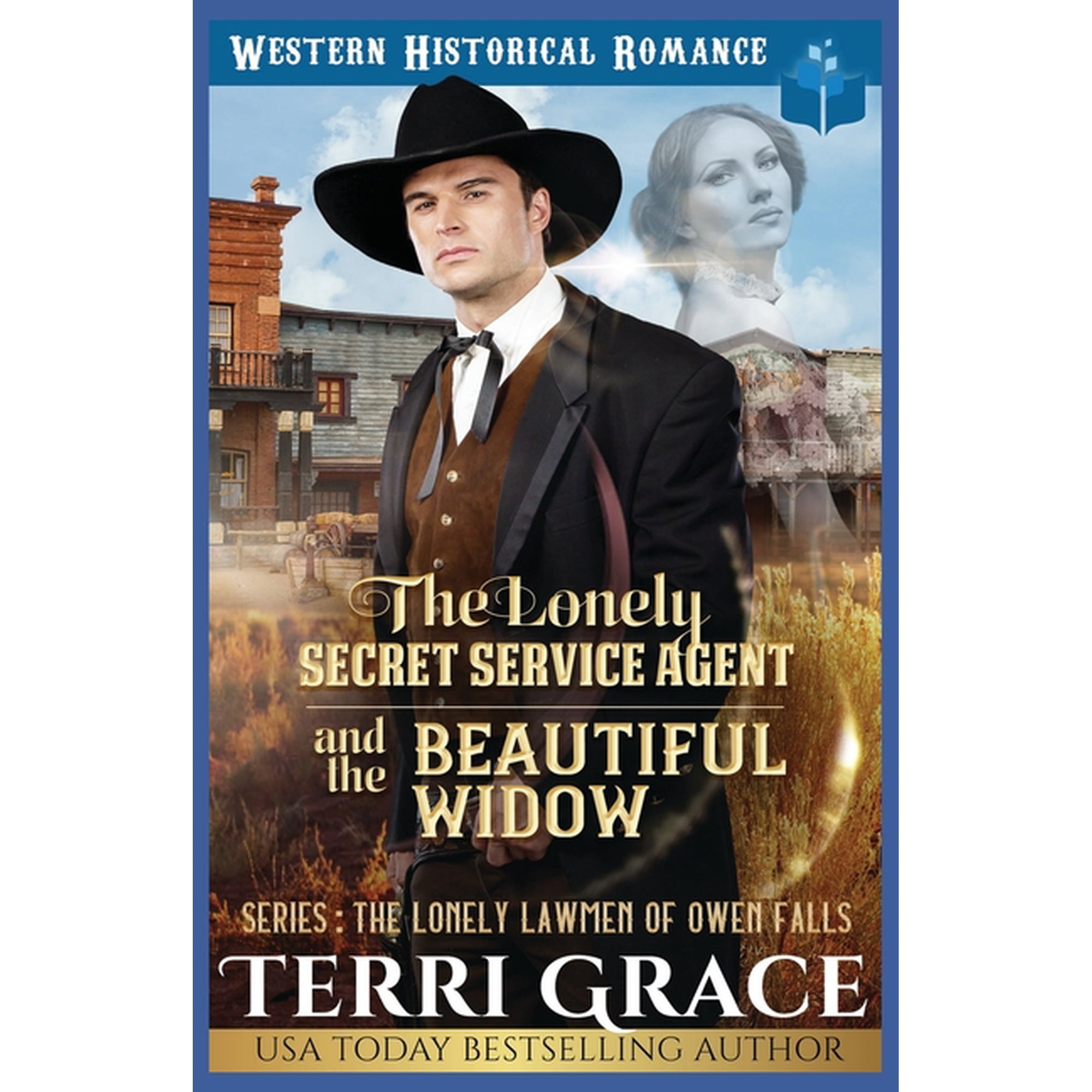 The Lonely Lawmen of Owen Falls The Lonely Secret Service Agent and The Beautiful Widow: Historical Western Romance, Book 5, (Paperback)