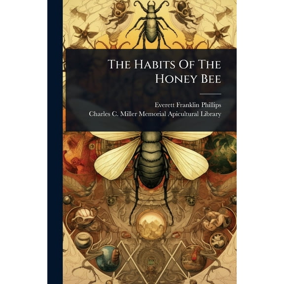 The Habits Of The Honey Bee, (Paperback)