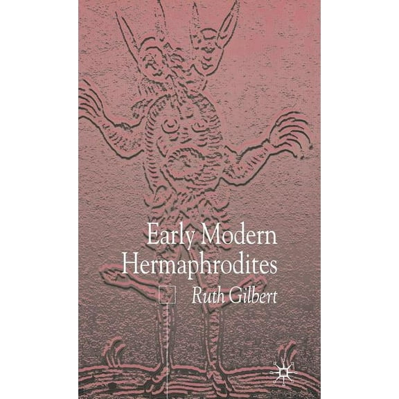 Early Modern Hermaphrodites: Sex and Other Stories, (Hardcover)