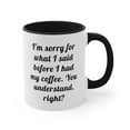 thumbnail image 4 of Coworker Gifts Two-Tone 11oz Mug "I'm sorry for what I said before I had my, 4 of 4