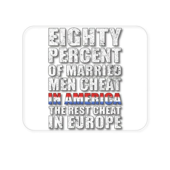DistinctInk Mouse Pad - 1/4" Foam Rubber - Married Men Cheat in America