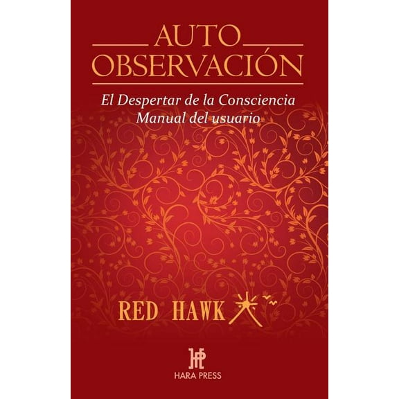 Auto Observación: El Despertar de la Consciencia. Manual del Usuario (Paperback)