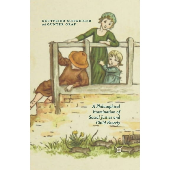 A Philosophical Examination of Social Justice and Child Poverty, (Paperback)