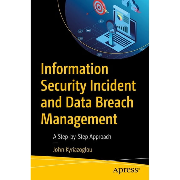Information Security Incident and Data Breach Management: A Step-By-Step Approach, (Paperback)