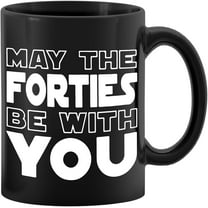 40 Year Old Birthday Gifts Coffee Mug, 40th Girthday Gifts Tea Mug, May the Forties be with You Ceramic Mug 11oz, Funny Black Tea Cup Coffee Mugs Gifts for 40 Years Old Women Men