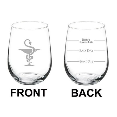 

17 oz Stemless Wine Glass Funny Two Sided Good Day Bad Day Don t Even Ask Pharmacist