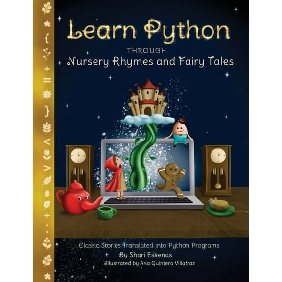 Learn Python through Nursery Rhymes and Fairy Tales: Classic Stories Translated into Python Programs (Coding for Kids an, (Paperback)