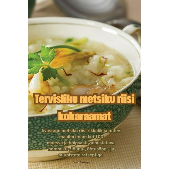 Tervisliku metsiku riisi kokaraamat, (Paperback)