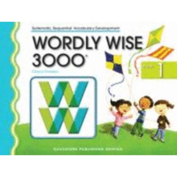 Pre-Owned Wordly Wise 3000: Book 1 Systematic, Sequential Vocabulary Development (Paperback) 0838828191 9780838828199