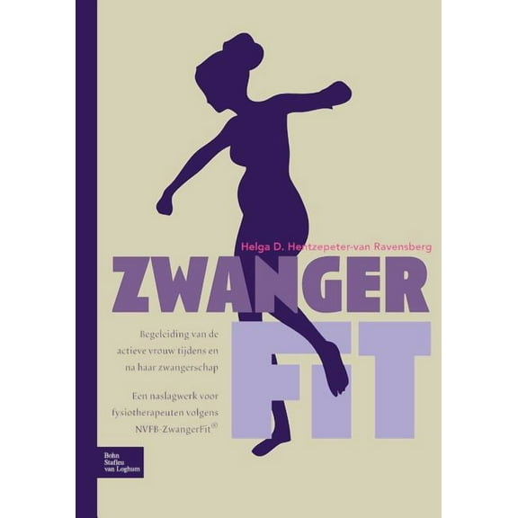 Zwangerfit: Begeleiding Van de Actieve Vrouw Tijdens En Na Haar Zwangerschap, (Paperback)