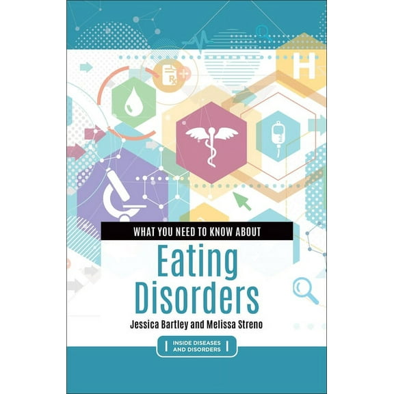 Inside Diseases and Disorders What You Need to Know about Eating Disorders, (Paperback)