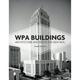 thumbnail image 1 of Pre-Owned Wpa Buildings: Architecture and Art of the New Deal (Hardcover) 0764352113 9780764352119, 1 of 1