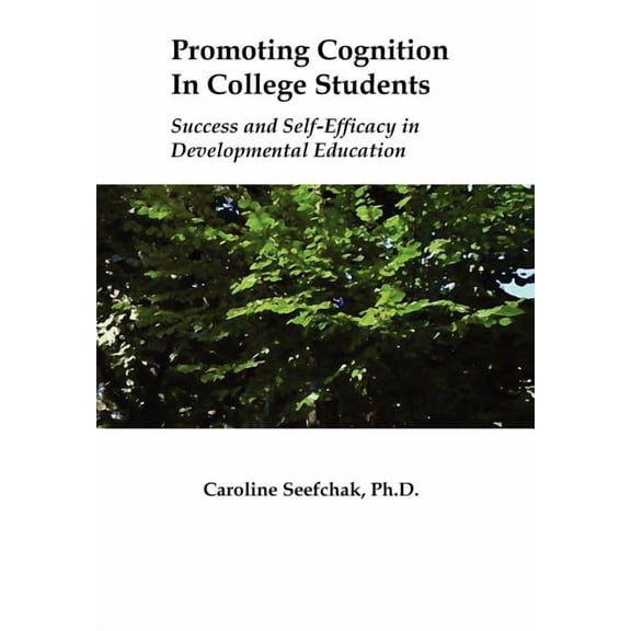 Promoting Cognition in College Students : Success and Self-efficacy in Developmental Education