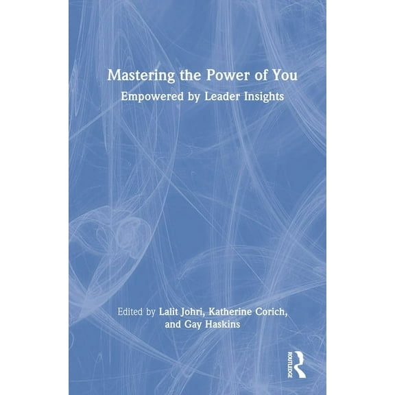 Mastering the Power of You: Empowered by Leader Insights, (Hardcover)