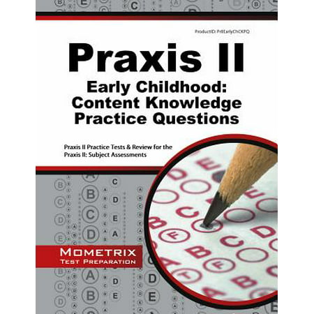 Praxis II Early Childhood: Content Knowledge Practice Questions : Praxis II Practice Tests & Review for the Praxis II: Subject