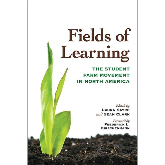 Culture of the Land: Fields of Learning: The Student Farm Movement in North America (Paperback)