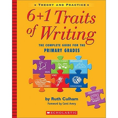6+1 Traits of Writing: The Complete Guide for the Primary Grades; Theory and Practice (Database Primary Key Best Practices)