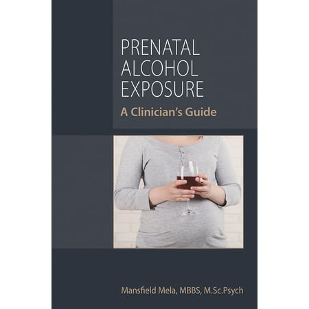 UPC: 9781615372393 | Prenatal Alcohol Exposure: A Clinician s Guide (Paperback)