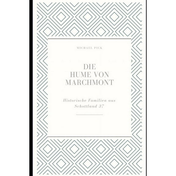 Historische Familien Von Schottland: Die Hume von Marchmont (Series #37) (Paperback)