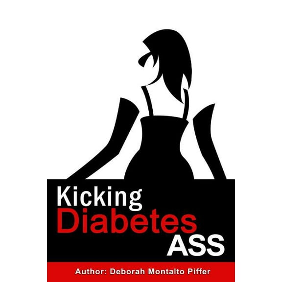 Kicking Diabetes Ass, (Paperback)