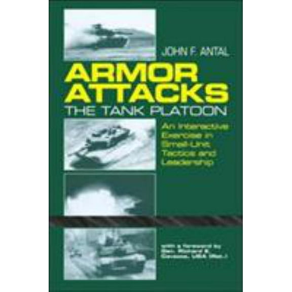 Pre-Owned Armor Attacks: The Tank Platoon - An Interactive Exercise in Small-Unit Tactics and Leadership (Paperback) 0891413839 9780891413837