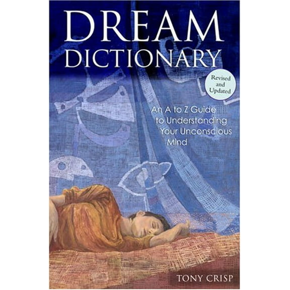 Pre-Owned Dream Dictionary: An A to Z Guide to Understanding Your Unconscious Mind (Hardcover) 0517224658 9780517224656