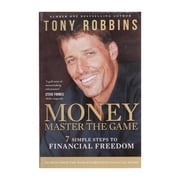 Tony Robbins Financial Freedom Money Master the Game: 7 Simple Steps to Financial Freedom, (Paperback)