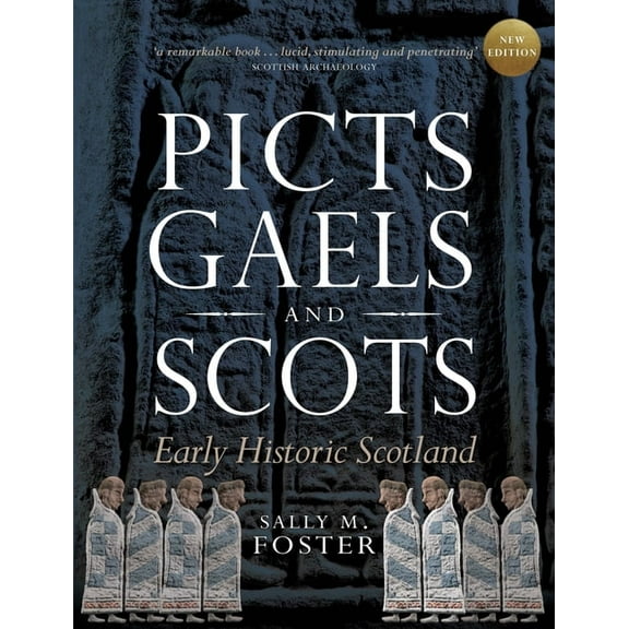 Picts, Gaels and Scots: Early Historic Scotland, (Paperback)