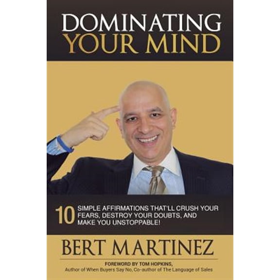 Pre-Owned Dominating Your Mind : 10 Simple Affirmations That'll Crush your Fears, Destroy your Doubts, and Make you Unstoppable! (Paperback)