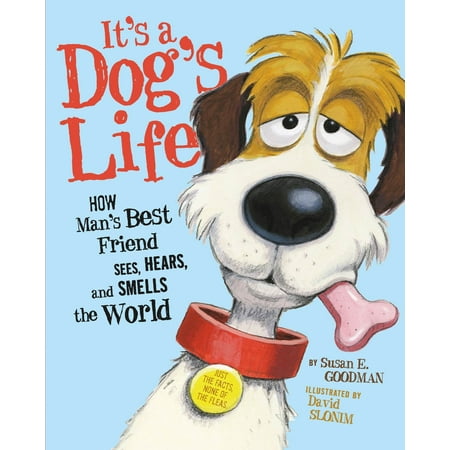 It's a Dog's Life : How Man's Best Friend Sees, Hears, and Smells the (Best Smelling Soap In The World)
