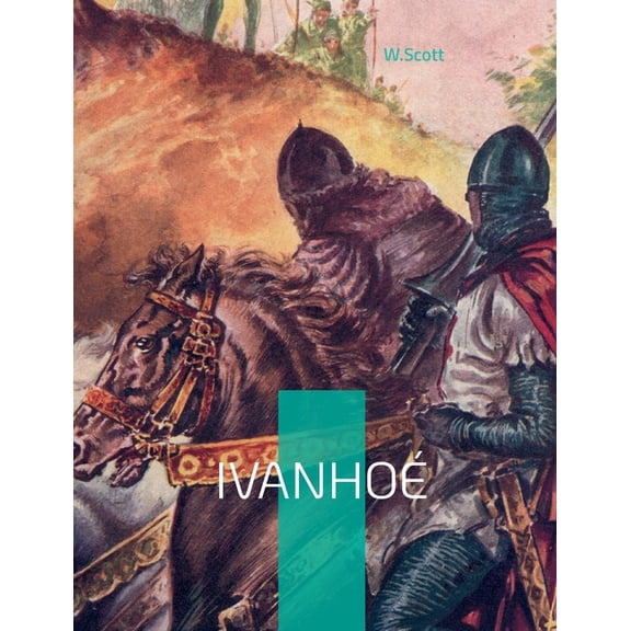Ivanhoé: A Romance, (Paperback)