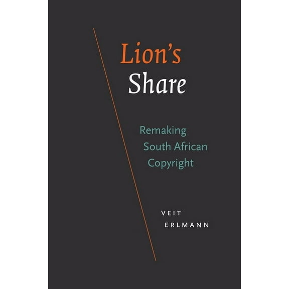 Lion's Share: Remaking South African Copyright, (Paperback)