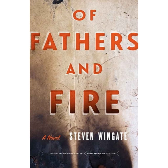 Flyover Fiction Of Fathers and Fire, (Paperback)