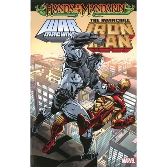 Hands of the Mandarin : The Invincible Iron Man/War Machine