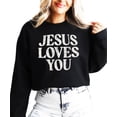 thumbnail image 2 of Jesus Loves You Sweatshirt for Women - Christian Faith Easter Church Distressed Pullover Black Sweatshirt Adult Medium, 2 of 7
