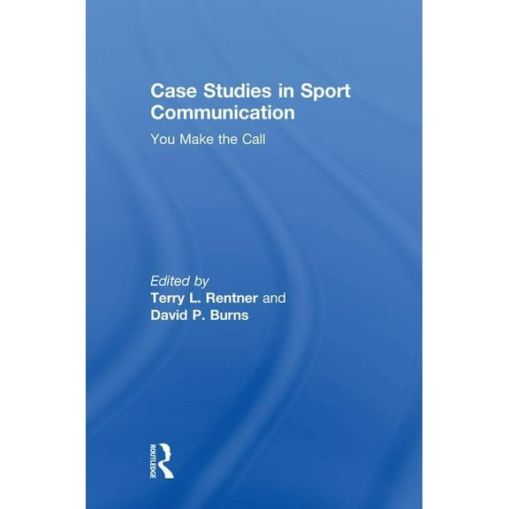 Case Studies in Sport Communication: You Make the Call, (Hardcover)