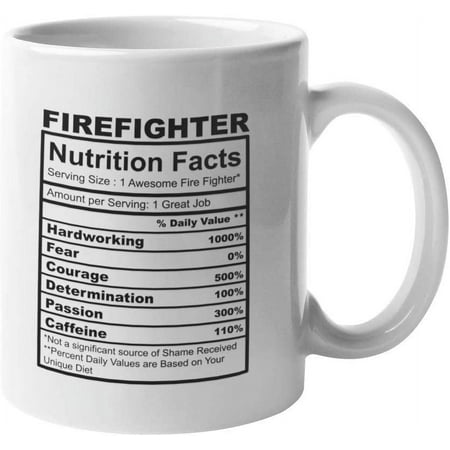 

Firefighter Nutrition Facts Coffee Mug Funny Motivation Inspiration 11-ounce White Ceramic Cup CMP00122