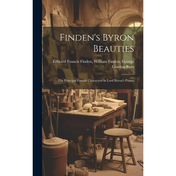 Finden's Byron Beauties: The Principal Female Characters in Lord Byron's Poems, (Hardcover)